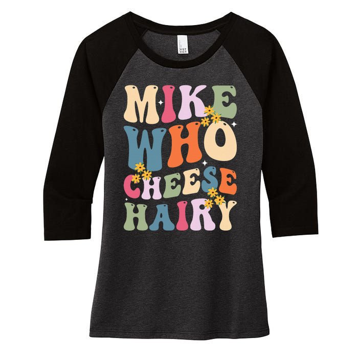 Mike Who Cheese Hairy Women's Tri-Blend 3/4-Sleeve Raglan Shirt