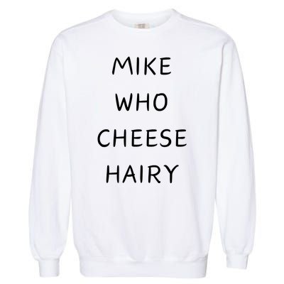 Mike Who Cheese Hairy Garment-Dyed Sweatshirt