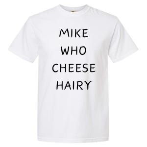 Mike Who Cheese Hairy Garment-Dyed Heavyweight T-Shirt