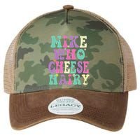 Mike Who Cheese Hairy Funny Saying For Women Groovy Legacy Tie Dye Trucker Hat