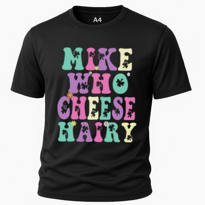 Mike Who Cheese Hairy Funny Saying For Women Groovy Performance Shirt