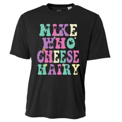 Mike Who Cheese Hairy Funny Saying For Women Groovy Cooling Performance Crew T-Shirt