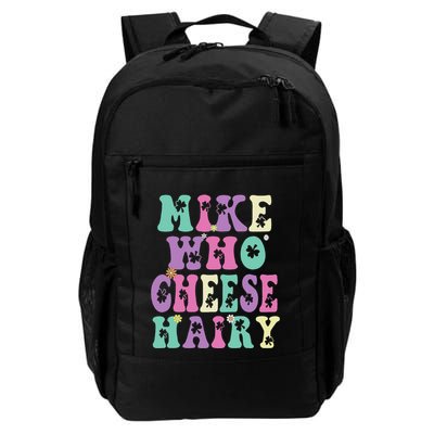 Mike Who Cheese Hairy Funny Saying For Women Groovy Backpack