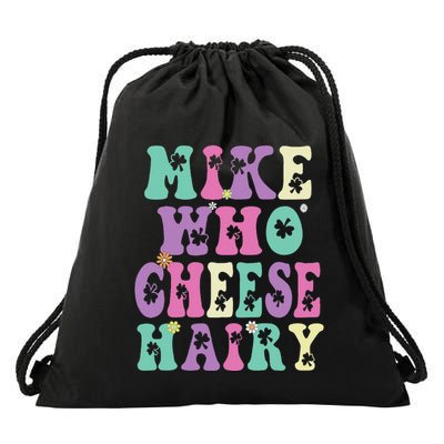 Mike Who Cheese Hairy Funny Saying For Women Groovy Drawstring Bag