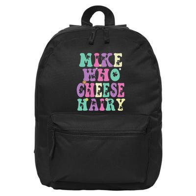 Mike Who Cheese Hairy Funny Saying For Women Groovy 16 in Basic Backpack