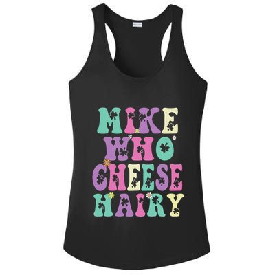 Mike Who Cheese Hairy Funny Saying For Women Groovy Ladies PosiCharge Competitor Racerback Tank