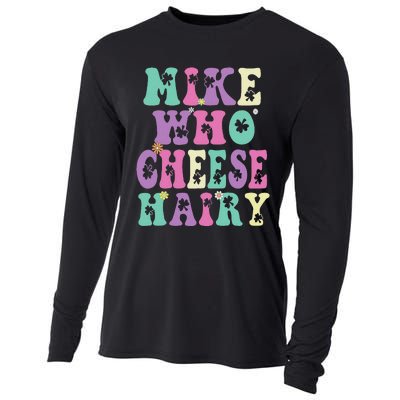 Mike Who Cheese Hairy Funny Saying For Women Groovy Cooling Performance Long Sleeve Crew