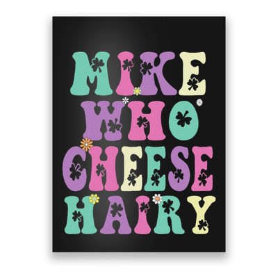 Mike Who Cheese Hairy Funny Saying For Women Groovy Poster