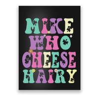 Mike Who Cheese Hairy Funny Saying For Women Groovy Poster