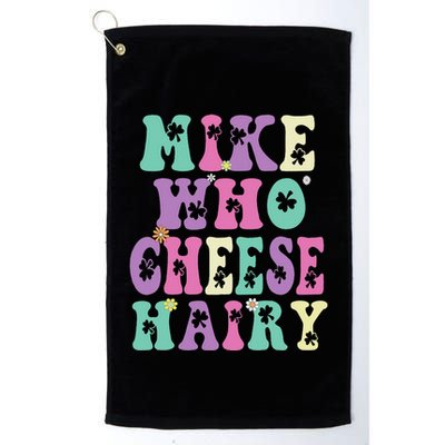 Mike Who Cheese Hairy Funny Saying For Women Groovy Golf Towel
