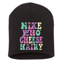 Mike Who Cheese Hairy Funny Saying For Women Groovy Short Acrylic Beanie