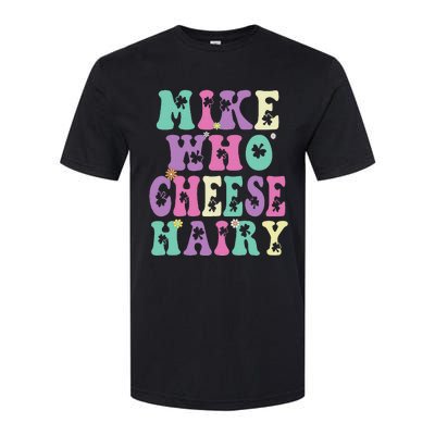 Mike Who Cheese Hairy Funny Saying For Women Groovy Softstyle CVC T-Shirt