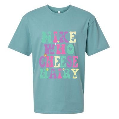 Mike Who Cheese Hairy Funny Saying For Women Groovy Sueded Cloud Jersey T-Shirt