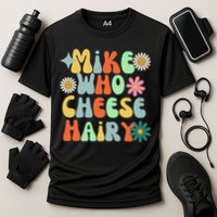 Mike Who Cheese Hairy Funny Inappropriate Dirty Adult Humor Cooling Performance Crew T-Shirt