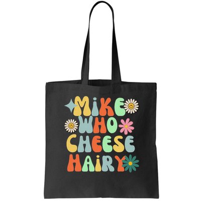 Mike Who Cheese Hairy Funny Inappropriate Dirty Adult Humor Bag