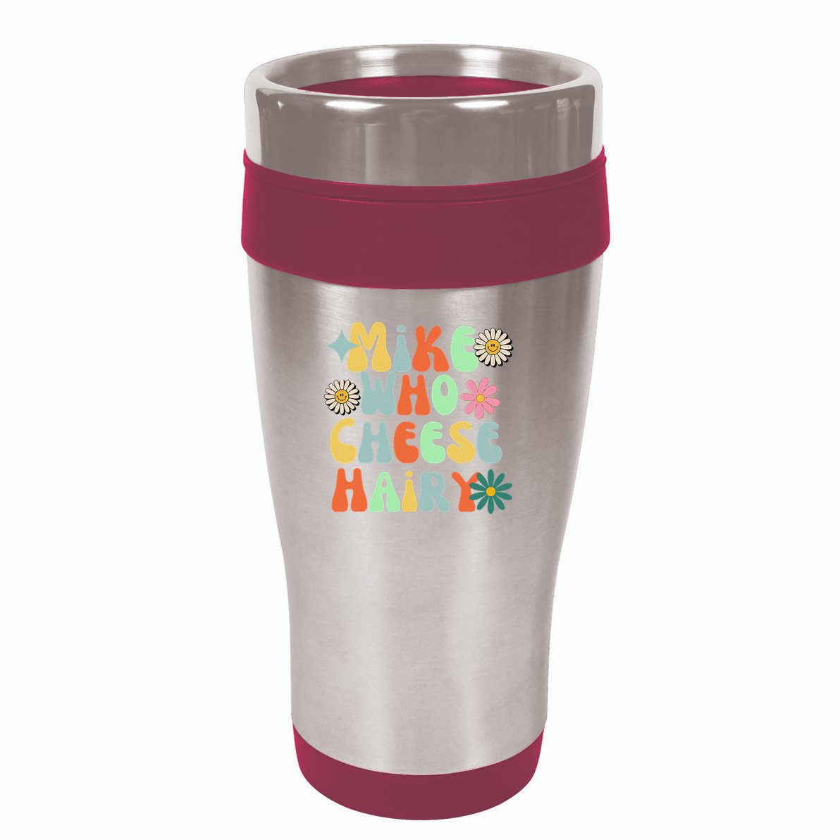 Mike Who Cheese Hairy Funny Inappropriate Dirty Adult Humor 16oz Travel Tumbler