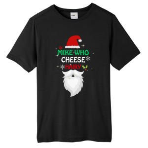 Mike Who Chesse Hairy Funny Santa Jokes Christmas Gift Tall Fusion ChromaSoft Performance T-Shirt