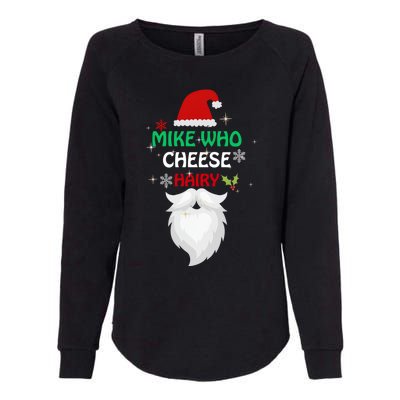 Mike Who Chesse Hairy Funny Santa Jokes Christmas Gift Womens California Wash Sweatshirt