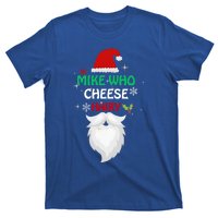 Mike Who Chesse Hairy Funny Santa Jokes Christmas Gift T-Shirt