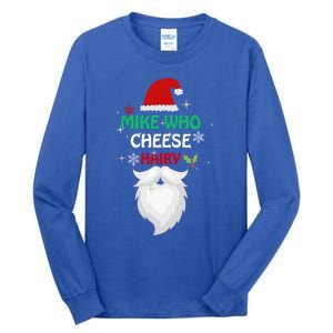 Mike Who Chesse Hairy Funny Santa Jokes Christmas Gift Tall Long Sleeve T-Shirt