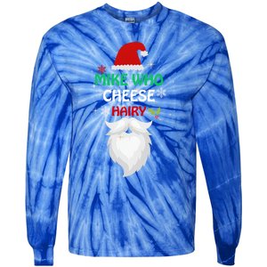 Mike Who Chesse Hairy Funny Santa Jokes Christmas Gift Tie-Dye Long Sleeve Shirt