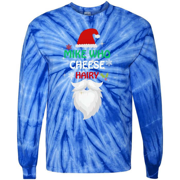 Mike Who Chesse Hairy Funny Santa Jokes Christmas Gift Tie-Dye Long Sleeve Shirt