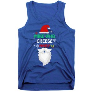 Mike Who Chesse Hairy Funny Santa Jokes Christmas Gift Tank Top