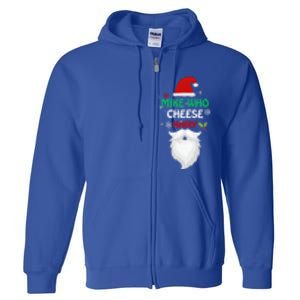 Mike Who Chesse Hairy Funny Santa Jokes Christmas Gift Full Zip Hoodie