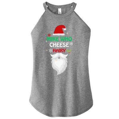 Mike Who Chesse Hairy Funny Santa Jokes Christmas Gift Women's Perfect Tri Rocker Tank