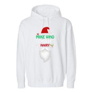 Mike Who Chesse Hairy Funny Santa Jokes Christmas Gift Garment-Dyed Fleece Hoodie