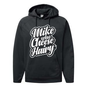 Mike Who Cheese Hairy Funny MemeAdultSocial Media Joke Performance Fleece Hoodie