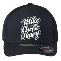 Mike Who Cheese Hairy Funny MemeAdultSocial Media Joke Flexfit Unipanel Trucker Cap