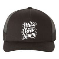 Mike Who Cheese Hairy Funny MemeAdultSocial Media Joke Yupoong Adult 5-Panel Trucker Hat