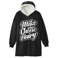 Mike Who Cheese Hairy Funny MemeAdultSocial Media Joke Hooded Wearable Blanket