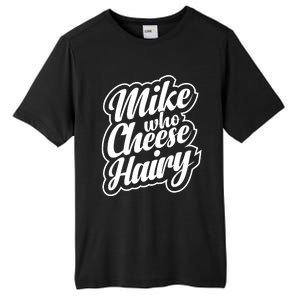 Mike Who Cheese Hairy Funny MemeAdultSocial Media Joke Tall Fusion ChromaSoft Performance T-Shirt