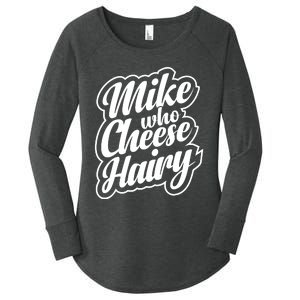 Mike Who Cheese Hairy Funny MemeAdultSocial Media Joke Women's Perfect Tri Tunic Long Sleeve Shirt