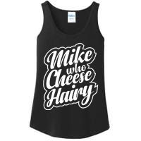 Mike Who Cheese Hairy Funny MemeAdultSocial Media Joke Ladies Essential Tank