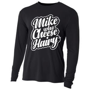 Mike Who Cheese Hairy Funny MemeAdultSocial Media Joke Cooling Performance Long Sleeve Crew