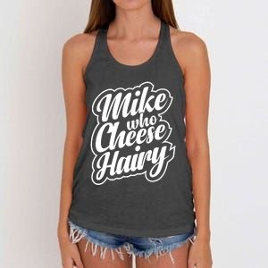 Mike Who Cheese Hairy Funny MemeAdultSocial Media Joke Women's Knotted Racerback Tank