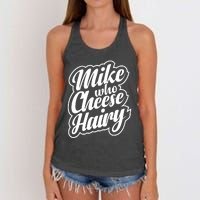 Mike Who Cheese Hairy Funny MemeAdultSocial Media Joke Women's Knotted Racerback Tank