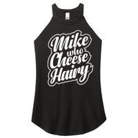 Mike Who Cheese Hairy Funny MemeAdultSocial Media Joke Women's Perfect Tri Rocker Tank