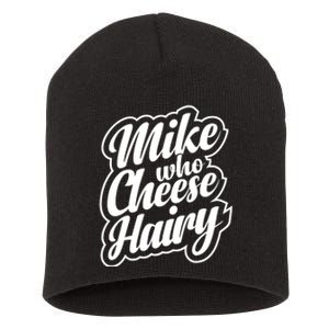 Mike Who Cheese Hairy Funny MemeAdultSocial Media Joke Short Acrylic Beanie