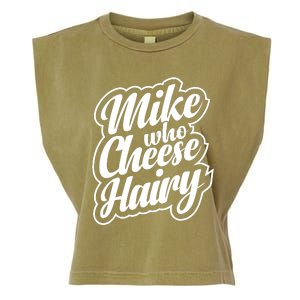 Mike Who Cheese Hairy Funny MemeAdultSocial Media Joke Garment-Dyed Women's Muscle Tee