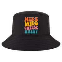 Mike Who Cheese Hairy Funny Memes Humours Jokes Retro Groovy Cool Comfort Performance Bucket Hat