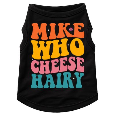Mike Who Cheese Hairy Funny Memes Humours Jokes Retro Groovy Doggie Tank