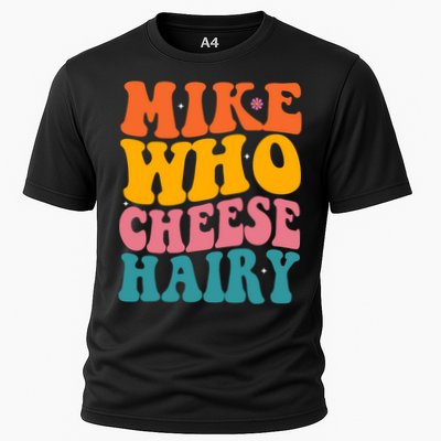 Mike Who Cheese Hairy Funny Memes Humours Jokes Retro Groovy Performance Shirt