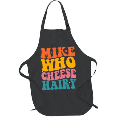 Mike Who Cheese Hairy Funny Memes Humours Jokes Retro Groovy Full-Length Apron With Pockets