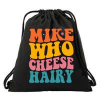Mike Who Cheese Hairy Funny Memes Humours Jokes Retro Groovy Drawstring Bag