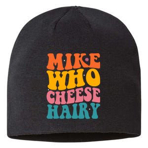 Mike Who Cheese Hairy Funny Memes Humours Jokes Retro Groovy Sustainable Beanie