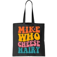 Mike Who Cheese Hairy Funny Memes Humours Jokes Retro Groovy Bag